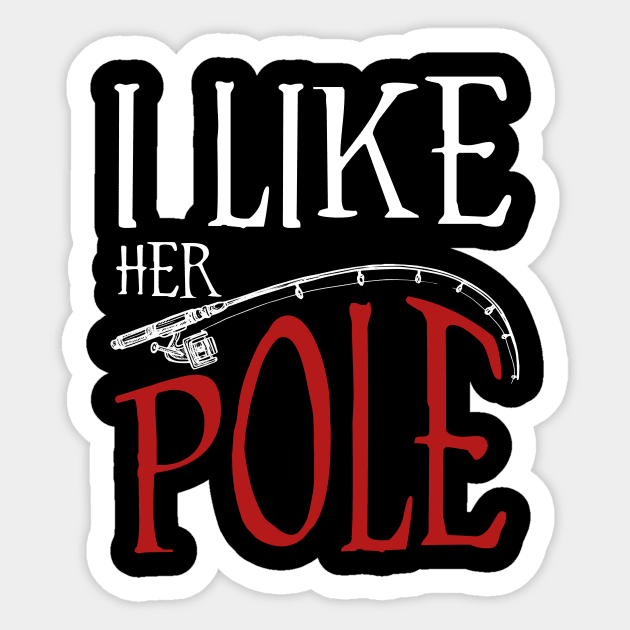 I Like Her Pole Funny Fishing Couples Sticker by Simpsonfft